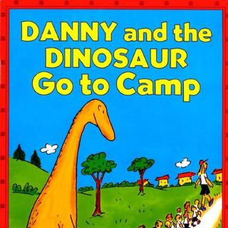 【听故事学英语《danny and the dinosaur go to camp丹尼和恐龙去