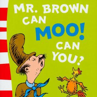 【苏斯博士:Mr. Brown Can Moo! Can You?】在