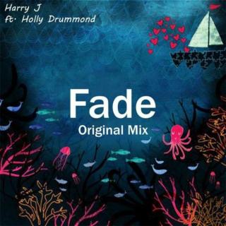 【SFat Feel】Harry J,Holly Drummond - Fade 