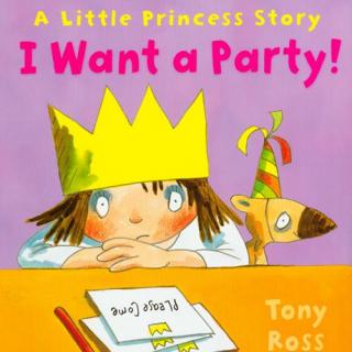 英文绘本故事 - I Want A Party(小公主系列 · 我