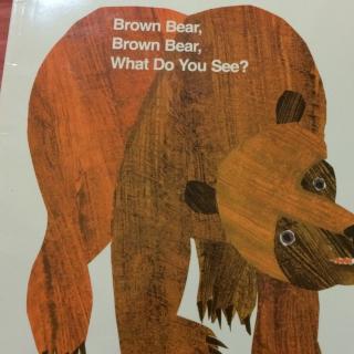 brown bear,brown bear,what do you see?