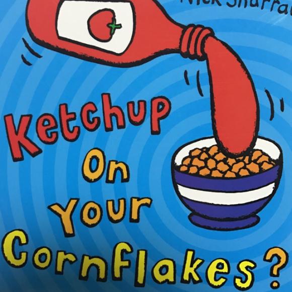 ketchup on your cornflakes?20170306
