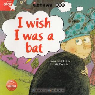 【I Wish I Was a Bat-培生幼儿英语预备级-第一