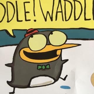 waddle! waddle!