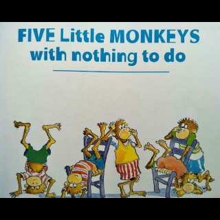 【亲子共读小宝篇】(五只小猴子) five little monkeys with nothing