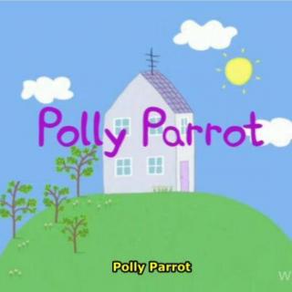 【原声peppa pig】04 polly parrot