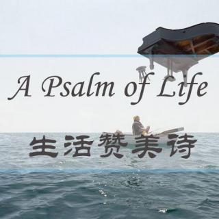 A Psalm of Life,the great gatsby作者 no.6 a psalm of life 生活的赞美诗