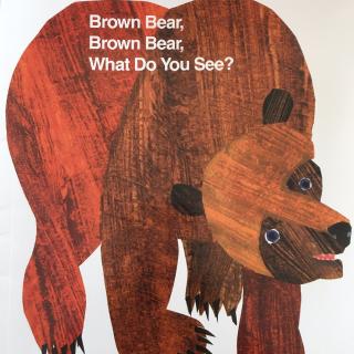 【Brownbear brown bear ,what do yousee?】在