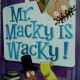 Mr .  Macky  ls  Wacky!