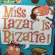 Miss Lazar Is Bizarre!