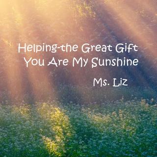 Helping-the Greater Gift · Ms. Liz