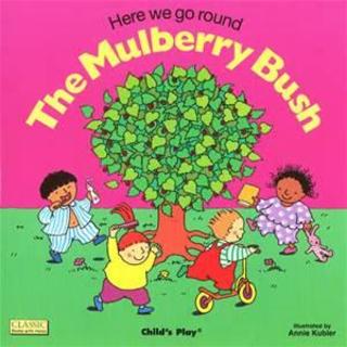02 Here We Go Round the Mulberry Bush