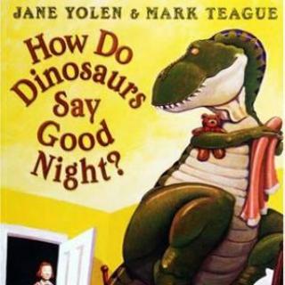 家有恐龙 How Do Dinosaurs Say Good Night?