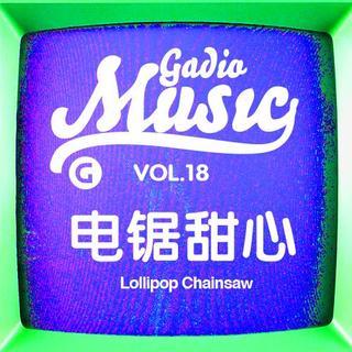 《Lollipop Chainsaw》Gadio Music Vol.18 开播！