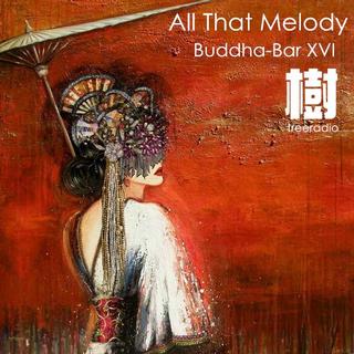 【All That Melody】- Buddha-Bar XVI