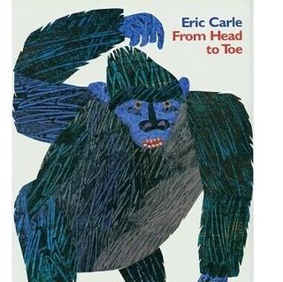 Eric Carle：From Head to Toe