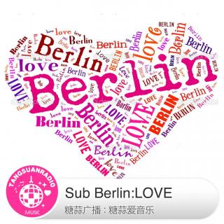 Sub Berlin:Love by 糖蒜爱音乐国庆特辑
