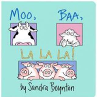 Moo Baa Lalala by Sandra Boynton from Juliana's Library （转发可见原文）