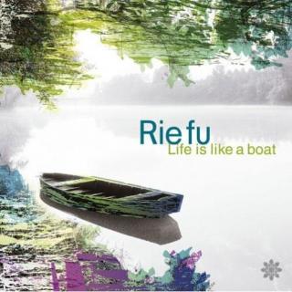 Rie fu-Life is Like a Boat