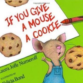 31. If you give a mouse a cookie