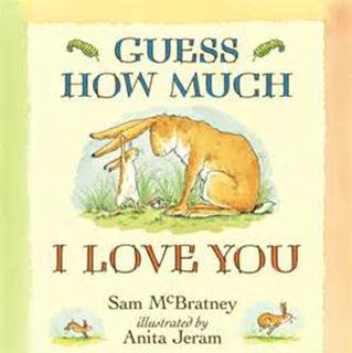Guess How Much I Love You by S.McBratney from Juliana's Library （转发可见原文）