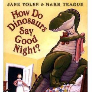 《恐龙怎么说晚安》How Do Dinosaurs Say Good Night？附原文