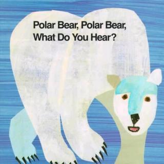 44.汤汤点播 Polar bear polar bear what do you hear?