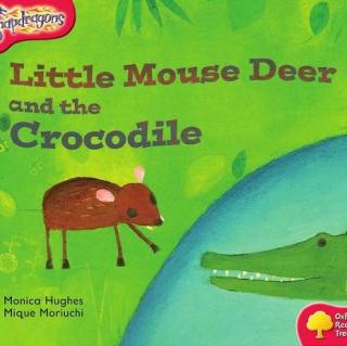 牛津分级读物《小鼷鹿和大鳄鱼》Little Mouse Deer and the Crocodile 附原文