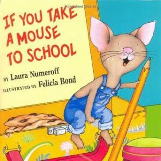 《如果你带老鼠🐭去上学🎒》If You Take a Mouse to School 附原文