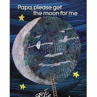 卡尔爷爷经典《爸爸，我要月亮》Papa, Please Get the Moon for Me附原文