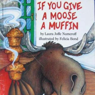 48.IF YOU GIVE A MOOSE A MUFFIN