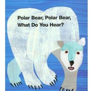 《北极熊，你听见了什么？》Polar Bear, Polar Bear, What Do You Hear附原文