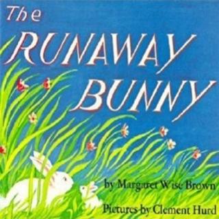 4.中英双语故事「逃家小兔」🐰The runaway bunny