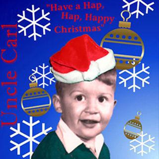 圣诞节嗨嗨嗨皮！<Have a Hap, Hap, Happy Christmas>Uncle Carl