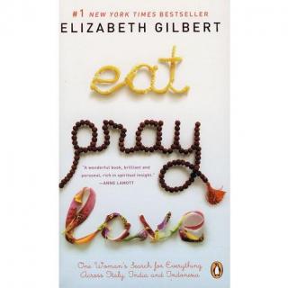 Eat, pray, love by Elizabeth Gilbert