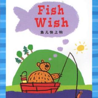 【听故事学英语】《鱼儿快上钩Fish Wish》