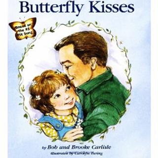 名家电台bobcarlisle蝴蝶之吻butterflykisses父亲为女儿写的歌