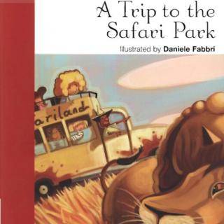 【听故事学英语】《野生动物园之旅A Trip to the Safari Park》