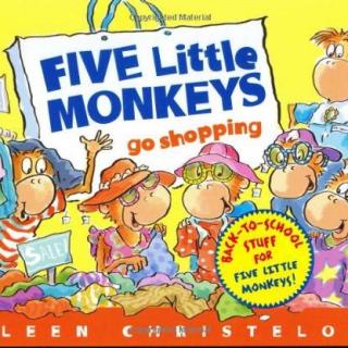 【磨耳朵喽】英文小故事-Five Little Monkeys go shopping五只小猴买东西