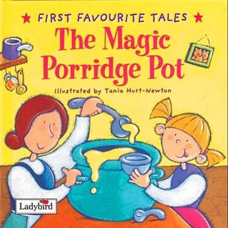 【听故事学英语】《神奇的粥锅The Magic Porridge Pot》