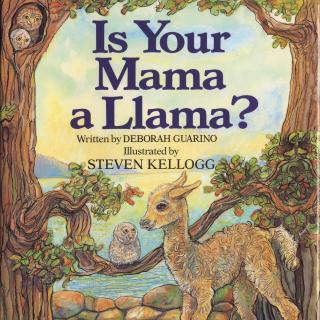 《你的妈妈是羊驼吗？》Is Your Mama a Llama附原文