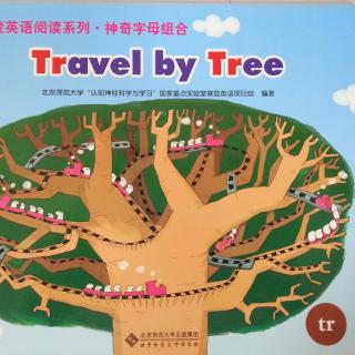 24.攀登英语神字母组合 tr	Travel by Tree树上有个小人国