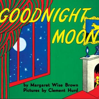《晚安月亮》Goodnight Moon