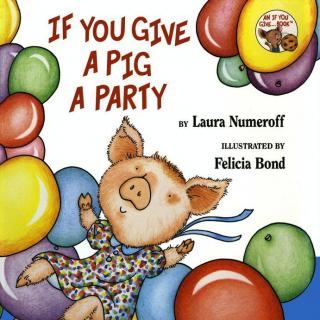 【糖豆听英文】If you give a pig a party如果你给小猪办party