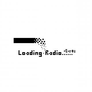  LoadingRadio-唠叮电台 038 Free Talk 8
