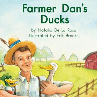 【听故事学英语】《农夫丹的鸭子Farmer Dan's Ducks》