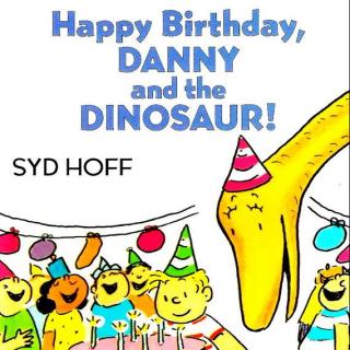 【磨耳朵】英文绘本 《Happy Birthday,  Danny and the Dinosaur丹尼和恐龙生