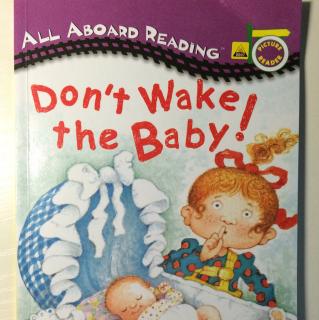 Don't wake the baby!