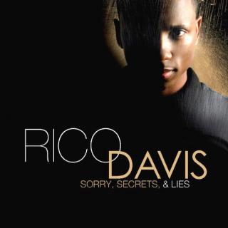 Rico Davis - Sorry, Secrets, & Lies
