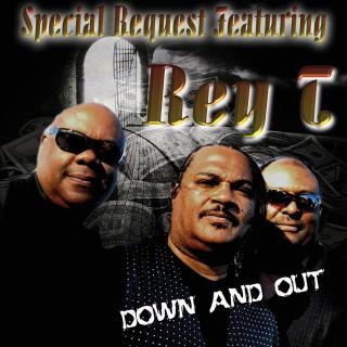 Down and Out -Special Request Ft Rey T